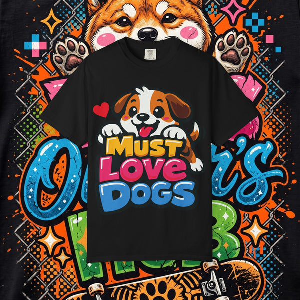 Must Love Dogs T‑Shirt — Cute Puppy Graphic Tee for Dog Lovers