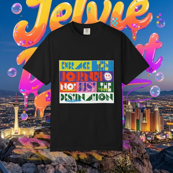 Journey-First Graphic T-Shirt — "Embrace the Journey, Not Just the Destination"